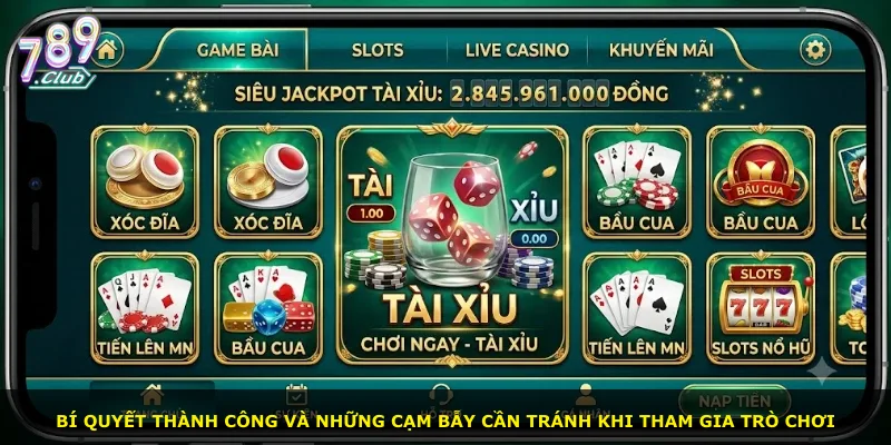 Bí quyết thành công và những cạm bẫy cần tránh khi tham gia trò chơi