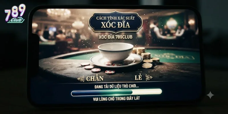 Cách Tính Xác Suất Xóc Đĩa 789Club Chuẩn Xác Cho Người Chơi Mới