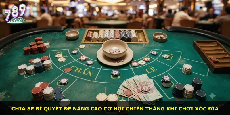 Chia sẻ bí quyết để nâng cao cơ hội chiến thắng khi chơi xóc đĩa