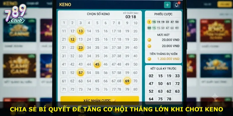 Chia sẻ bí quyết để tăng cơ hội thắng lớn khi chơi Keno