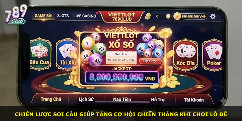 Chiến lược soi cầu giúp tăng cơ hội chiến thắng khi chơi lô đề