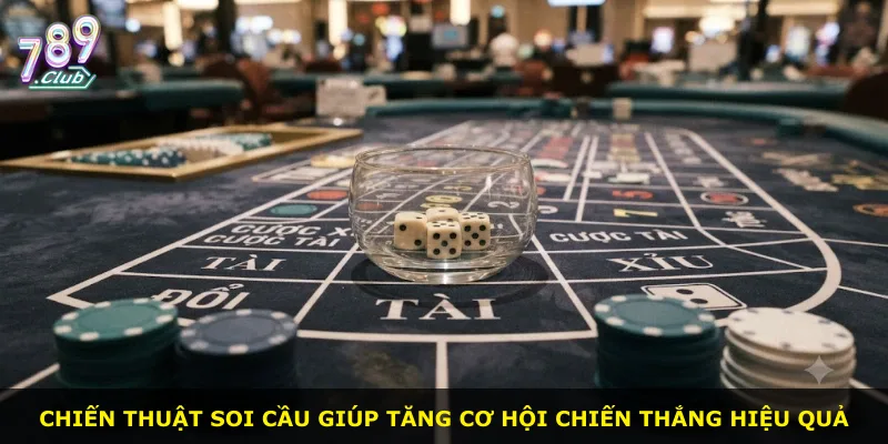 Chiến thuật soi cầu giúp tăng cơ hội chiến thắng hiệu quả