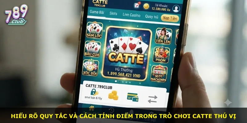 Hiểu rõ quy tắc và cách tính điểm trong trò chơi Catte thú vị