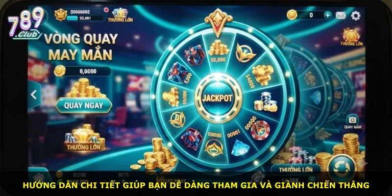 Hướng dẫn chi tiết giúp bạn dễ dàng tham gia và giành chiến thắng