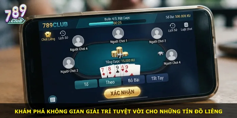 Khám phá không gian giải trí tuyệt vời cho những tín đồ Liêng