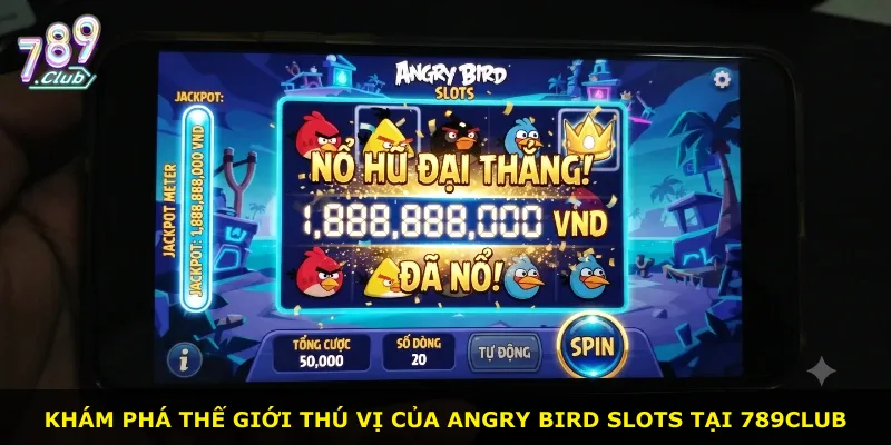 Khám phá thế giới thú vị của Angry Bird Slots tại 789Club
