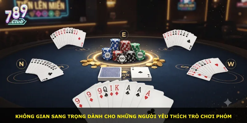 Không gian sang trọng dành cho những người yêu thích trò chơi phỏm