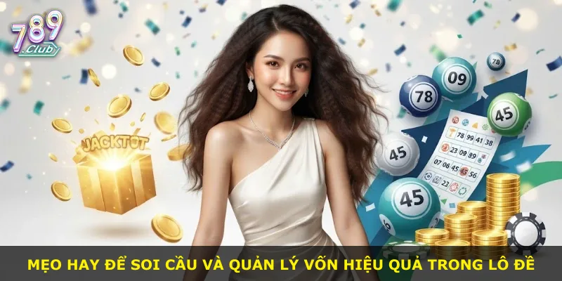 Mẹo hay để soi cầu và quản lý vốn hiệu quả trong lô đề