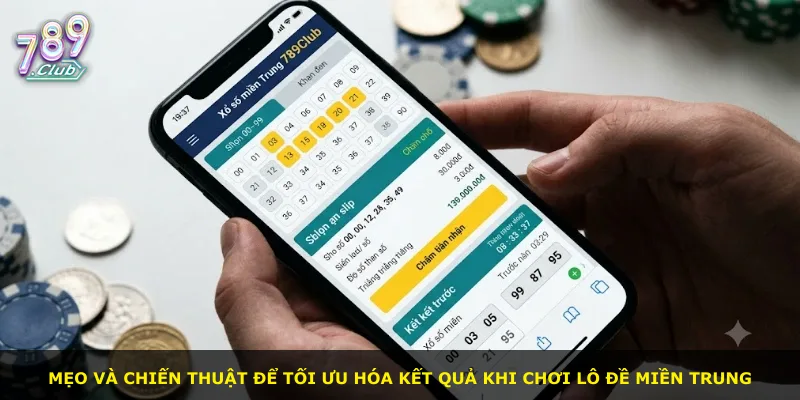 Mẹo và chiến thuật để tối ưu hóa kết quả khi chơi lô đề miền Trung