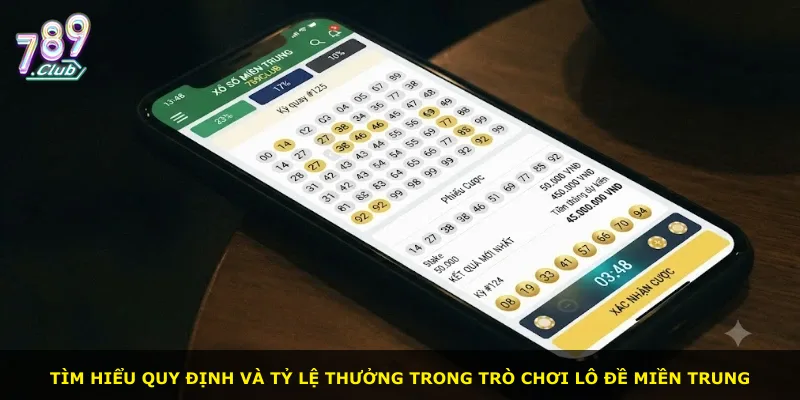 Tìm hiểu quy định và tỷ lệ thưởng trong trò chơi lô đề miền Trung