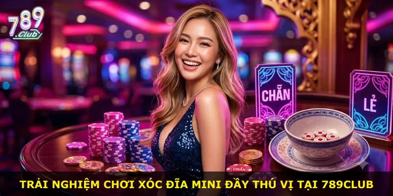 Trải nghiệm chơi xóc đĩa mini đầy thú vị tại 789Club