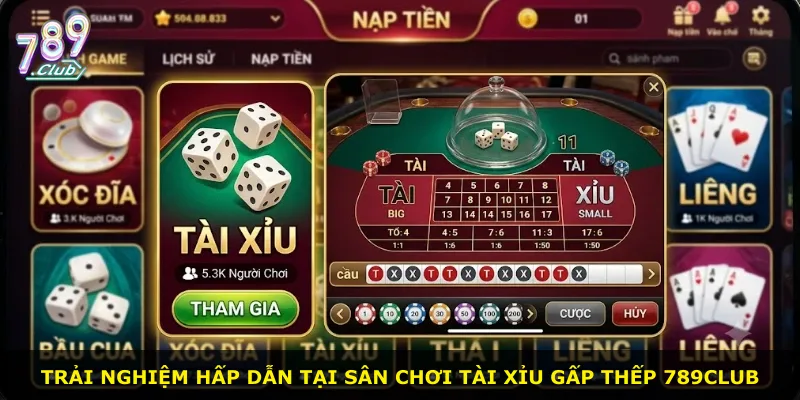 Trải nghiệm hấp dẫn tại sân chơi tài xỉu gấp thếp 789Club